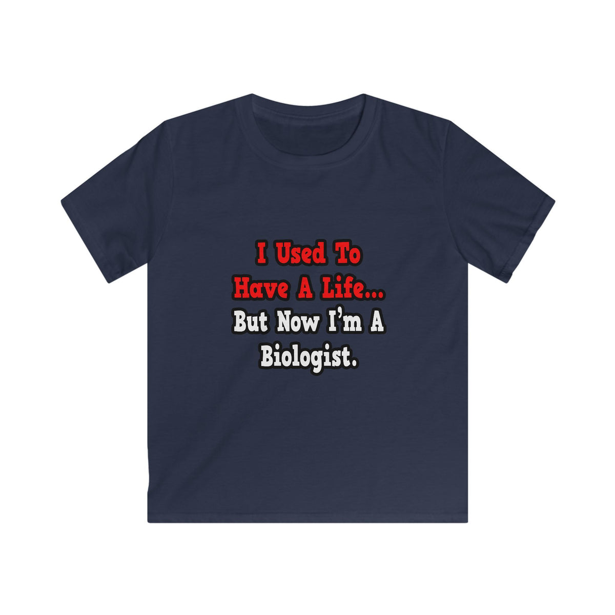I Used to Have a Life...Biologist - Kids Softstyle Tee