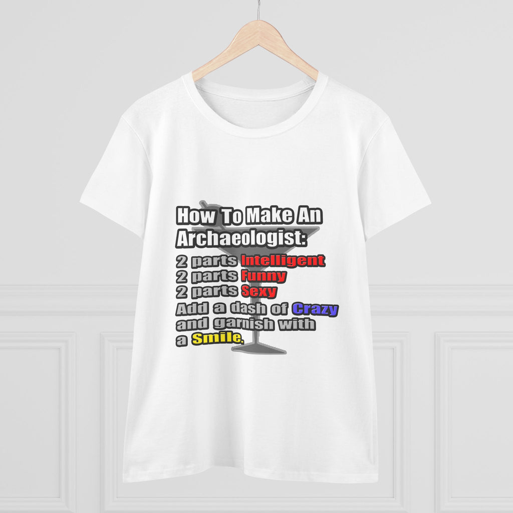 How To Make an Archaeologist - Women's Midweight Cotton Tee