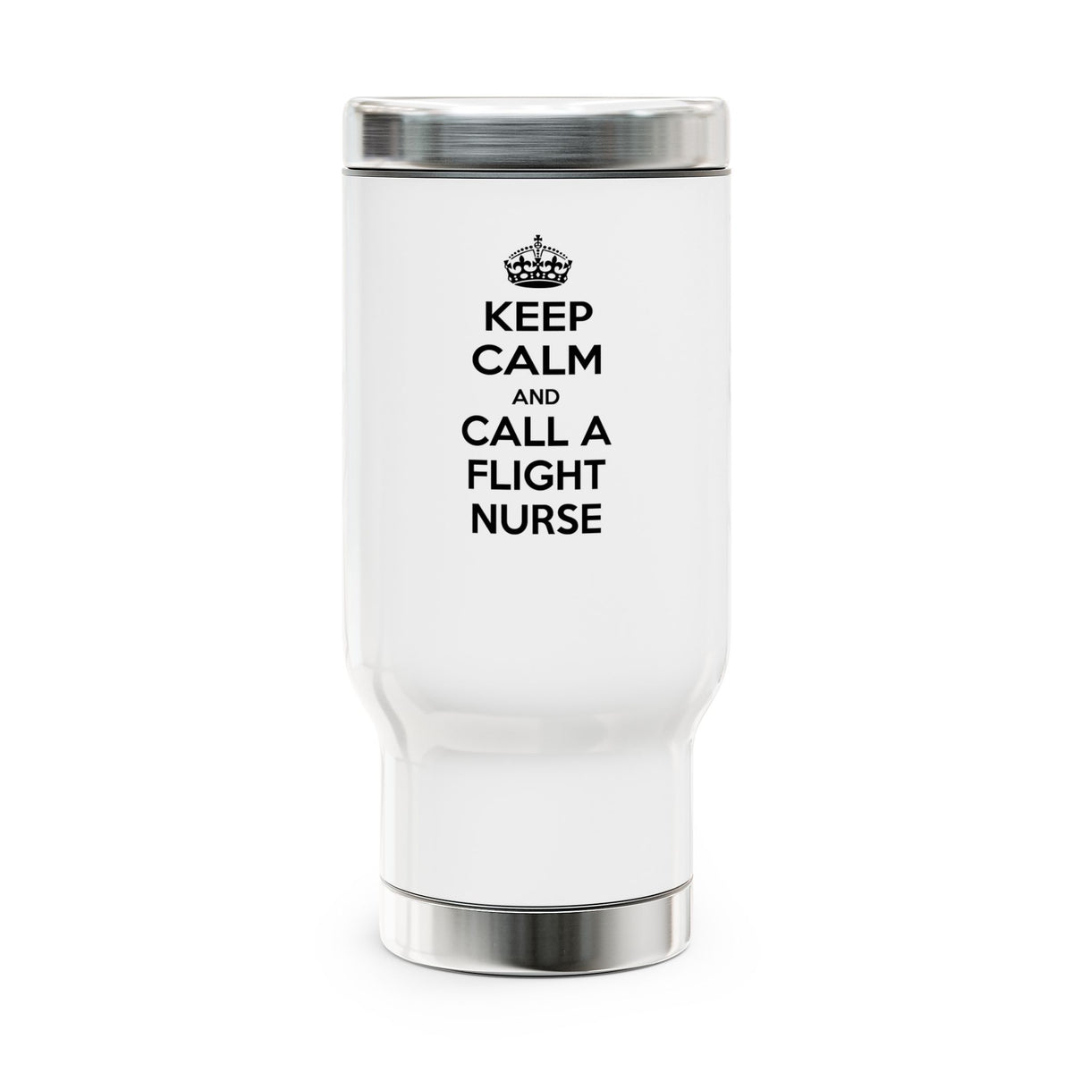 Keep Calm and Call a Flight Nurse - Stainless Steel Travel Mug with Handle, 14oz
