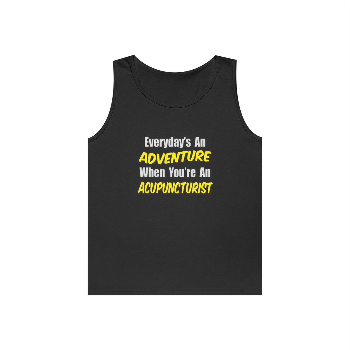 Everyday's An Adventure .. Acupuncturist - Unisex Heavy Cotton Tank Top