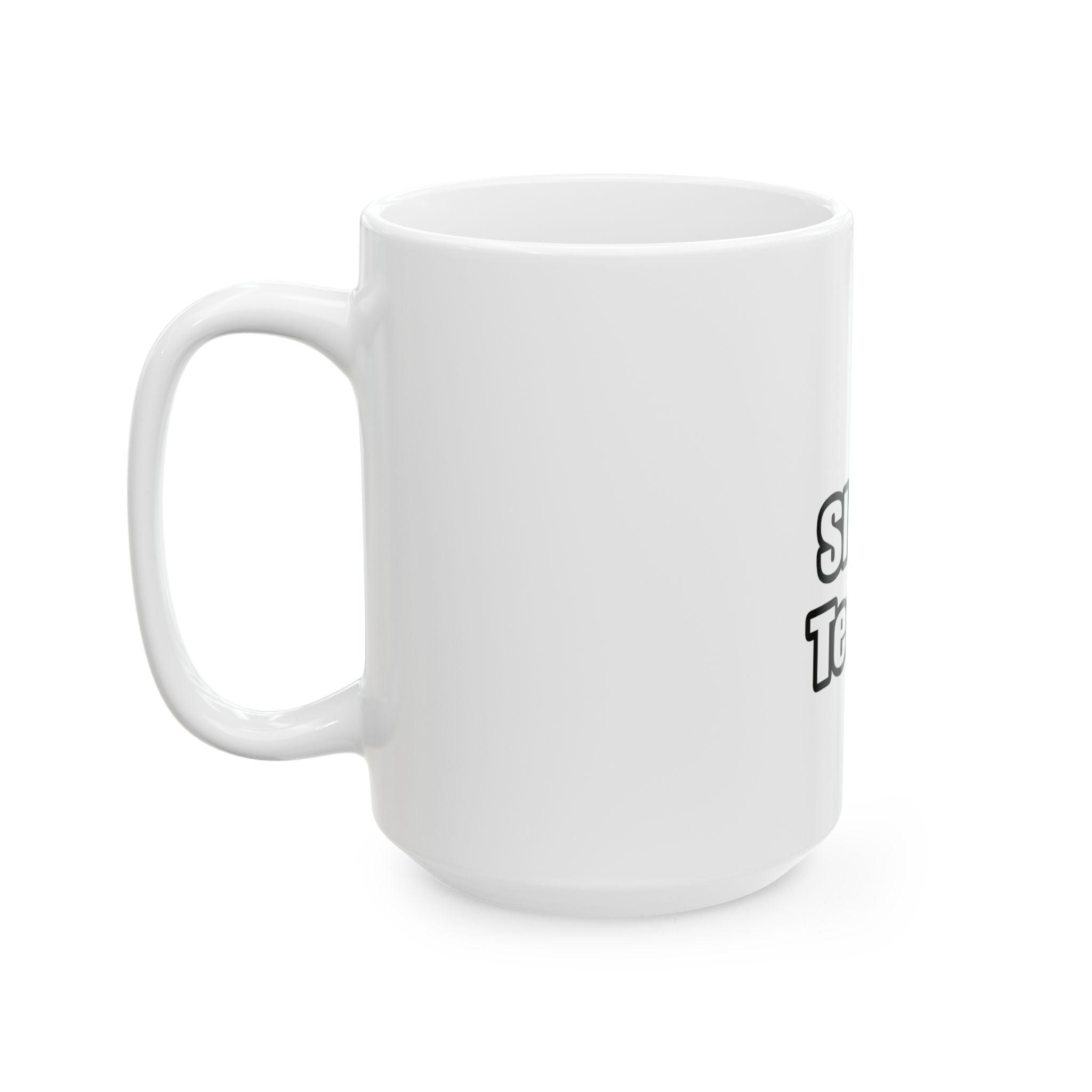 eat sleep teach - Ceramic Mug, (11oz, 15oz)