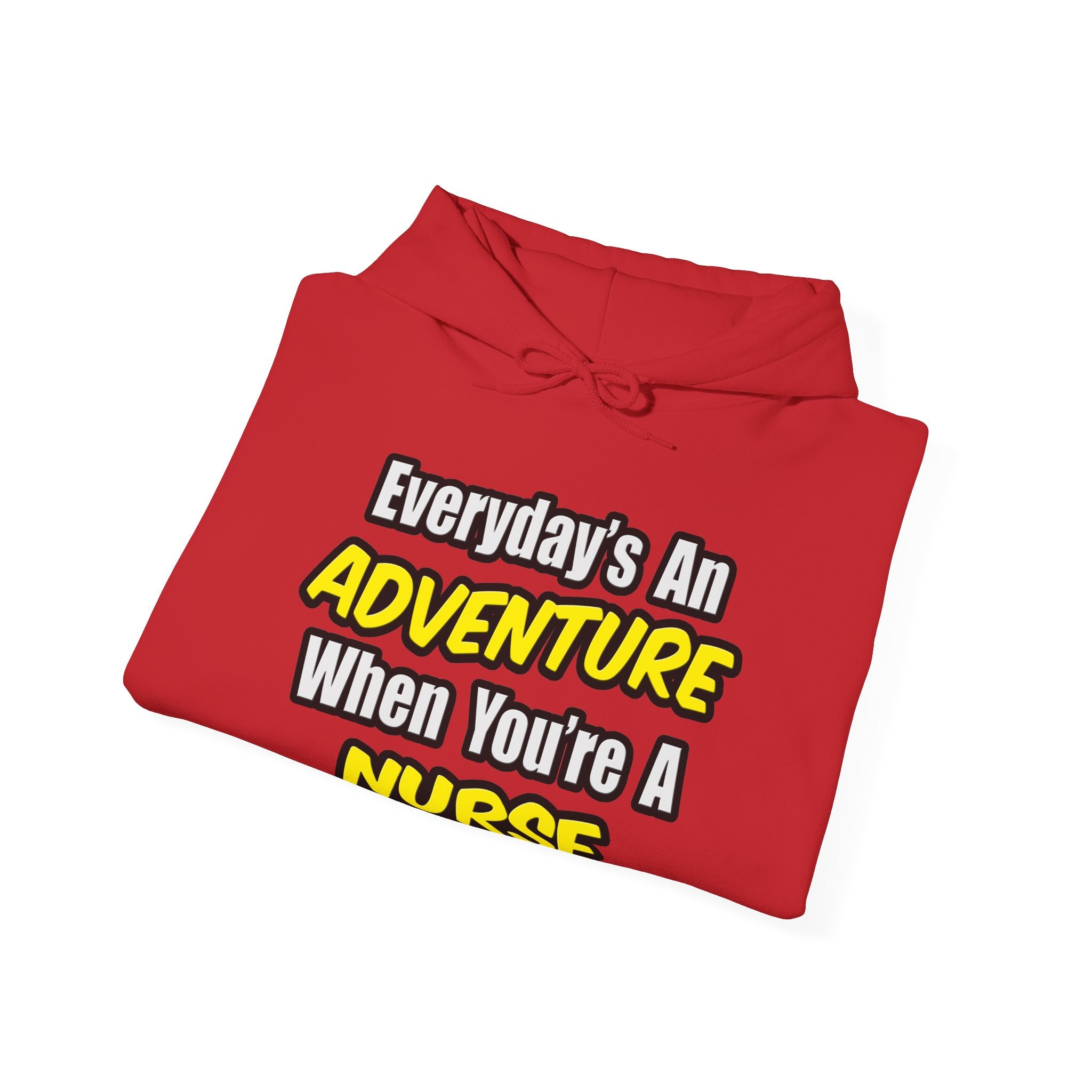 Nurse Hoodie — "Everyday's An Adventure When You're A Nurse" Comfort Pullover