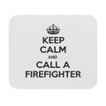 Keep Calm and Call a Firefighter - Mouse Pad (Rectangle)