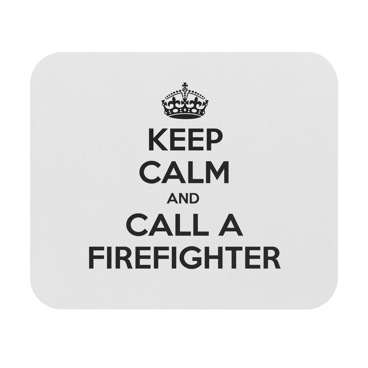 Keep Calm and Call a Firefighter - Mouse Pad (Rectangle)