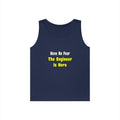 No Fear, The Engineer Is Here - Unisex Heavy Cotton Tank Top