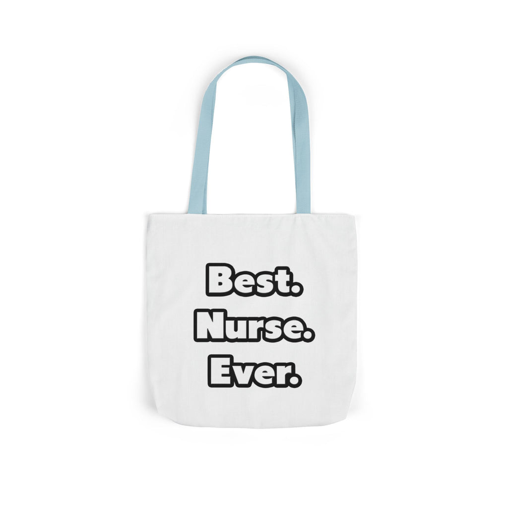Best. Nurse. Ever - Canvas Tote Bag, 5-Color Straps