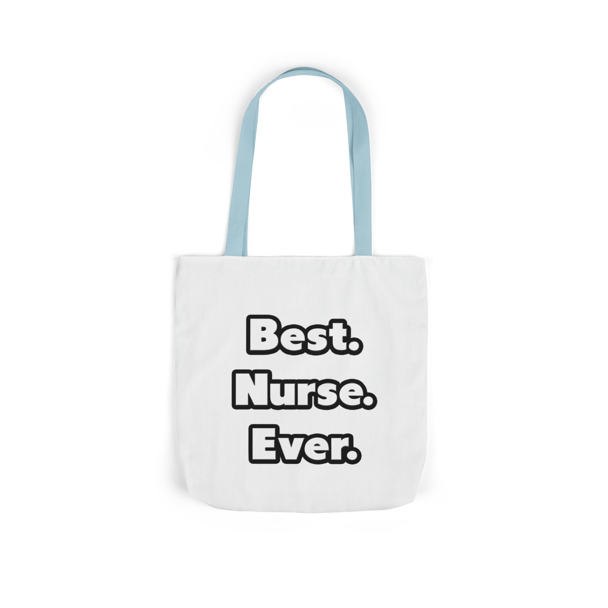 Best. Nurse. Ever - Canvas Tote Bag, 5-Color Straps