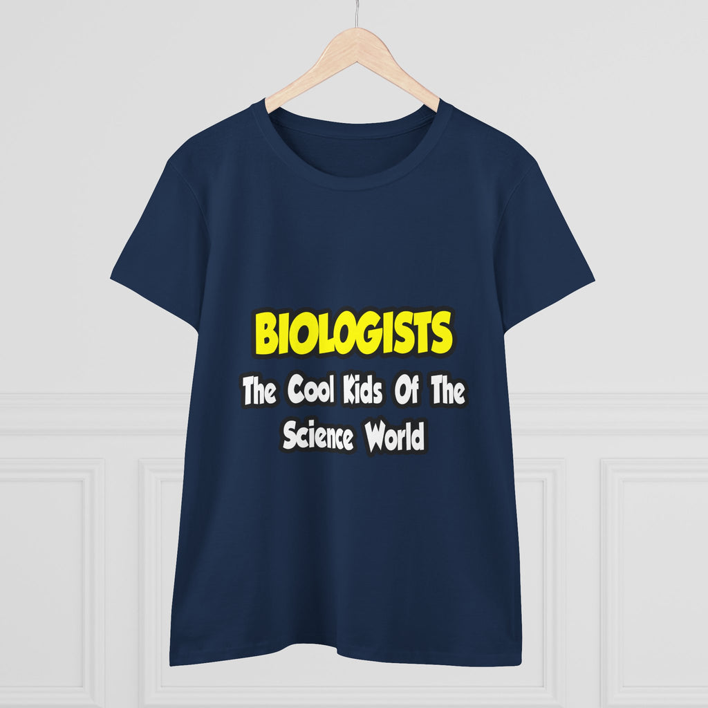Biologists...Cool Kids of Science World - Women's Midweight Cotton Tee