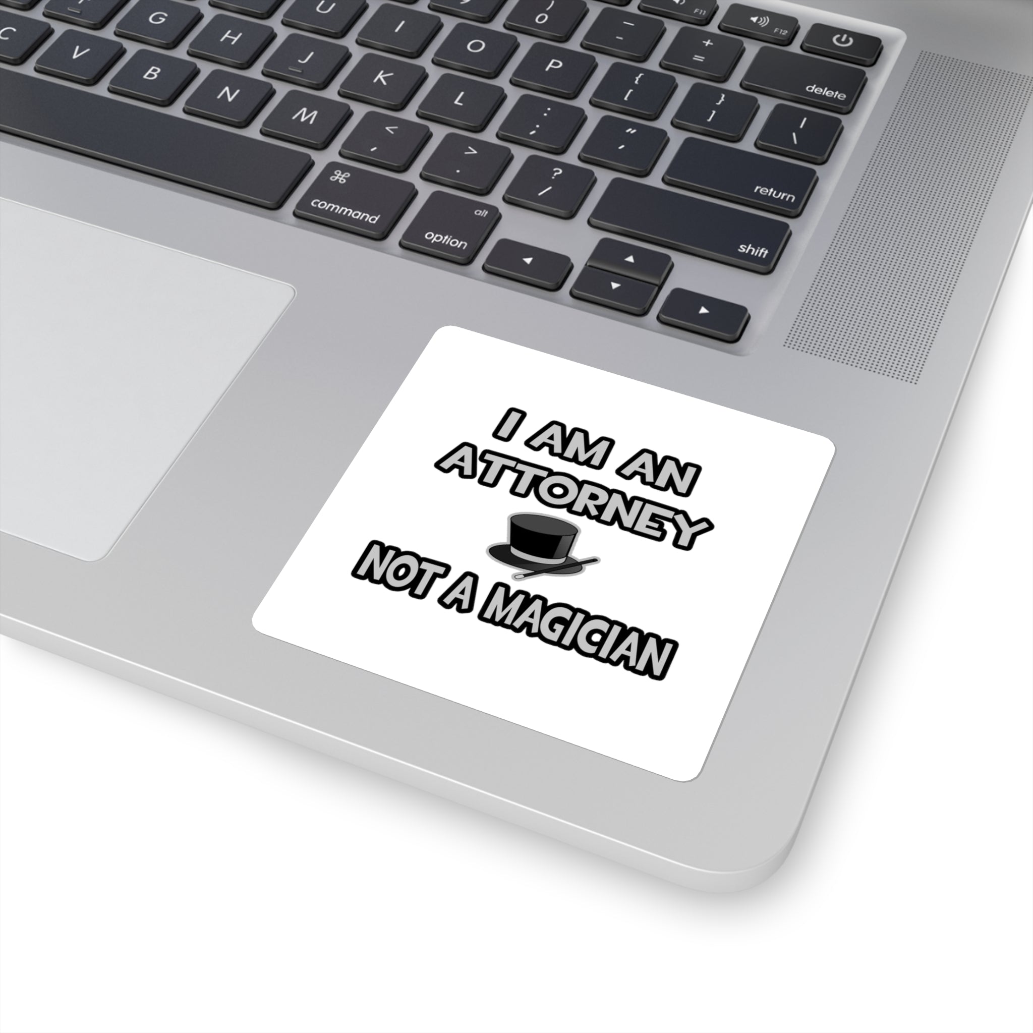 I Am An Attorney ... Not A Magician - Square Stickers