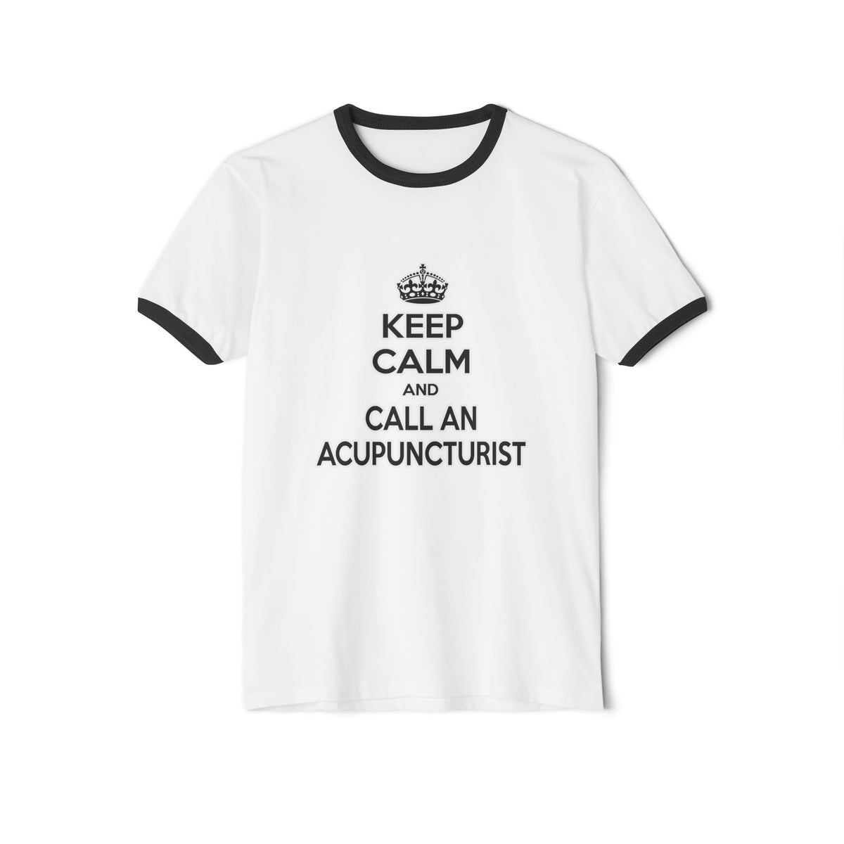 Keep Calm and Call an Acupuncturist - Unisex Cotton Ringer T-Shirt