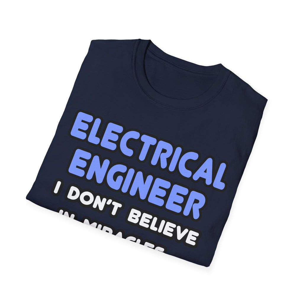 Miracles and Electrical Engineers - Unisex Softstyle T-Shirt