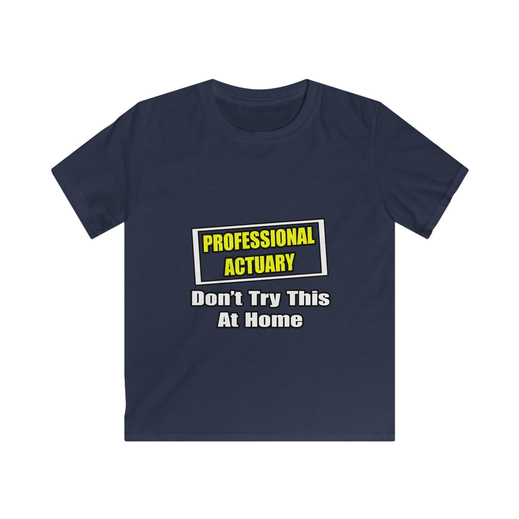 Professional Actuary...Don't Try This At Home - Kids Softstyle Tee
