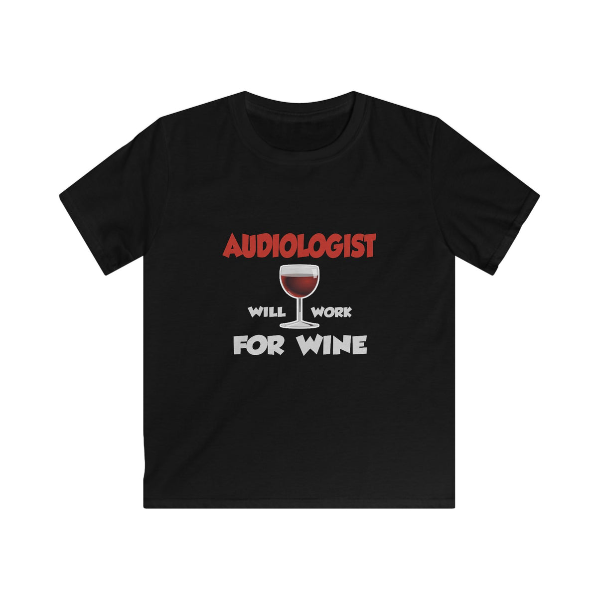Audiologist ... Will Work For Wine - Kids Softstyle Tee