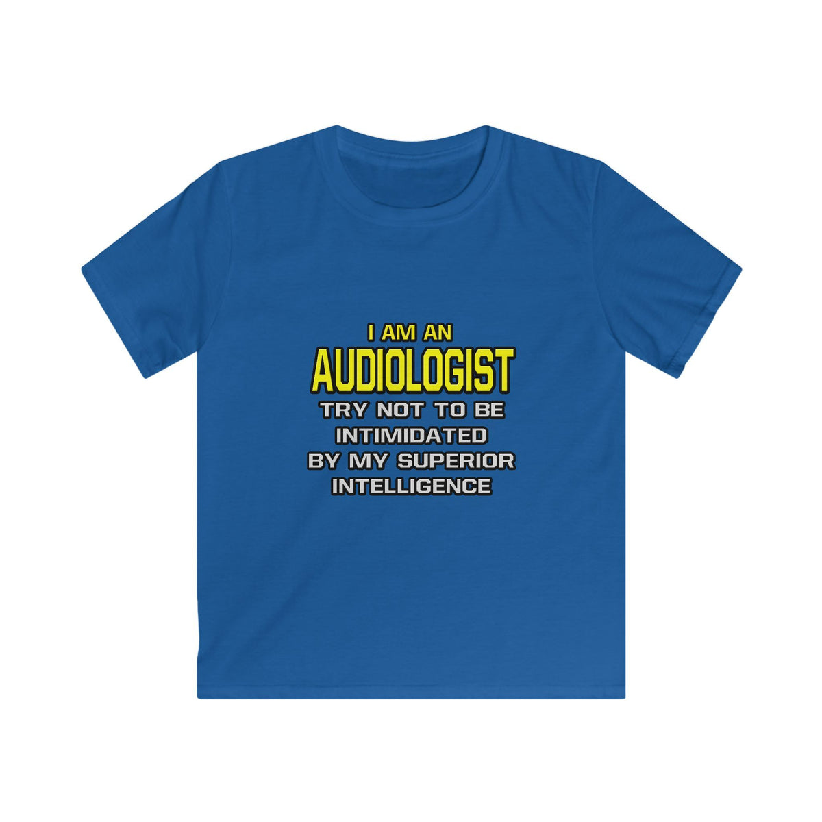 Audiologist...Superior Intelligence - Kids Softstyle Tee