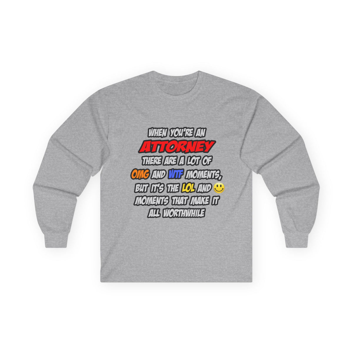 Attorney .. OMG WTF LOL - Unisex Ultra Cotton Long Sleeve Tee
