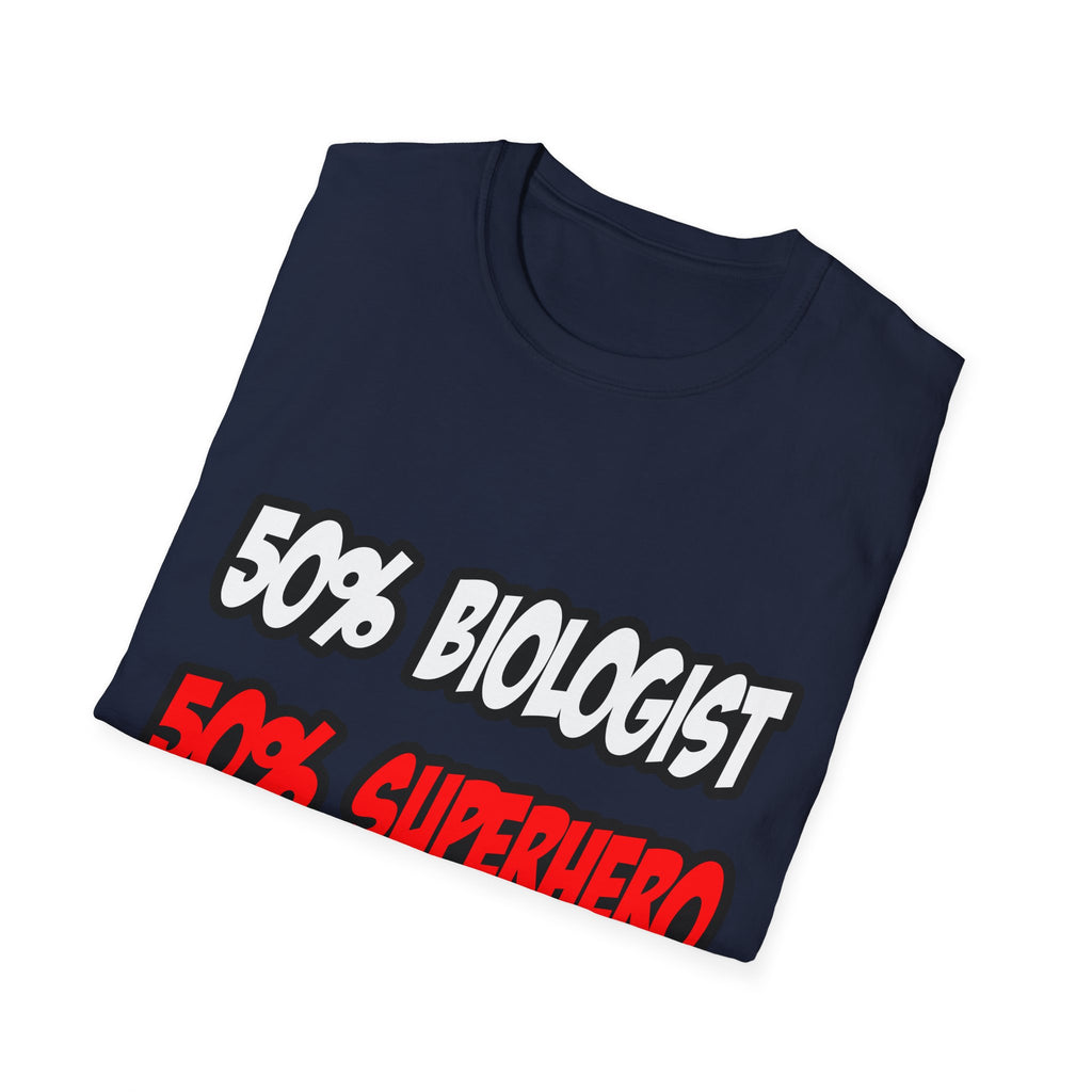 Half Biologist...Half Superhero - Unisex Softstyle T-Shirt