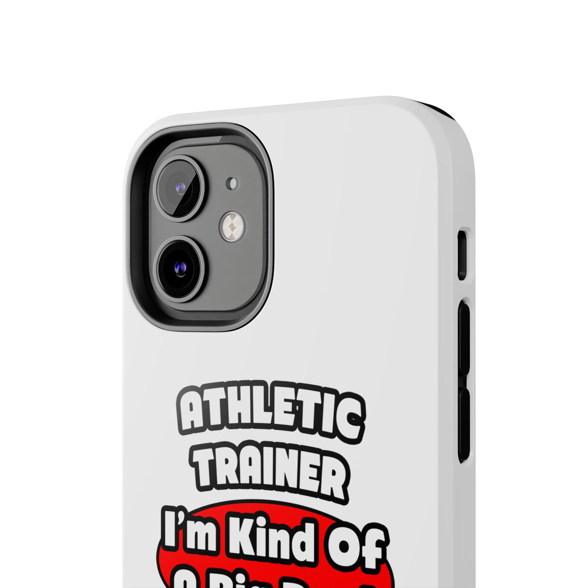 Athletic Trainer ... Big Deal - Tough Phone Cases