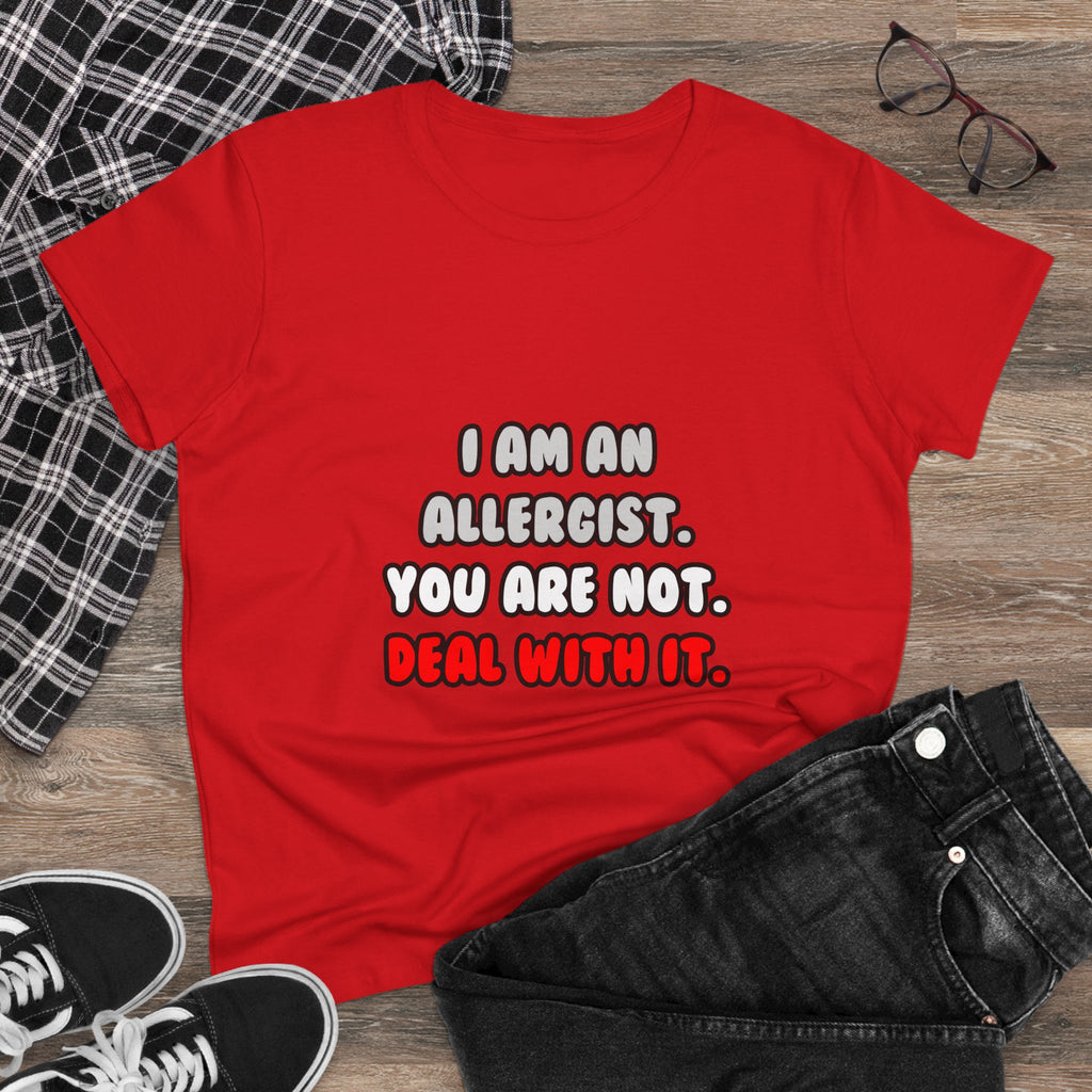 Deal With It ... Funny Allergist - Women's Midweight Cotton Tee