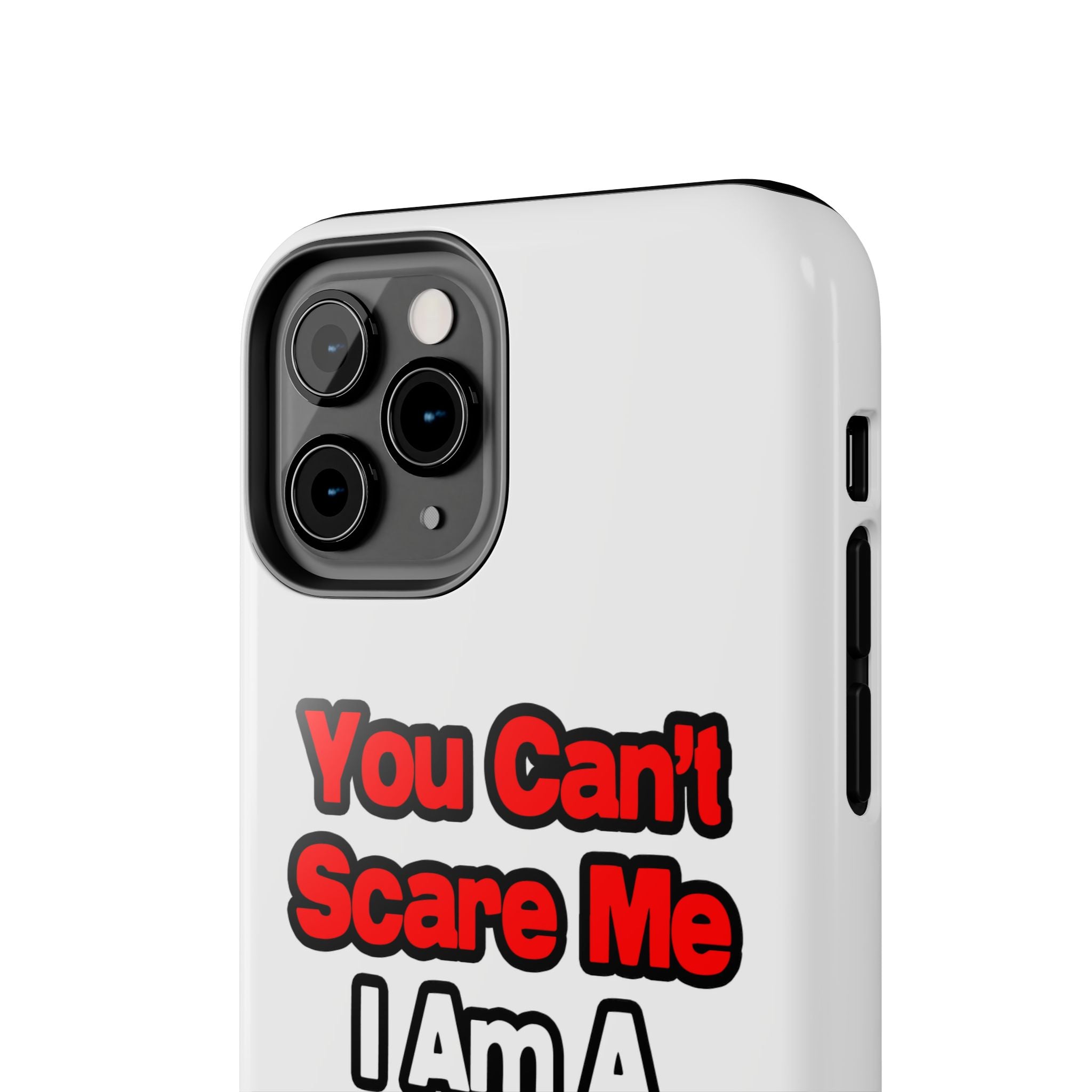 You Can't Scare Me...Nurse - Tough Phone Cases