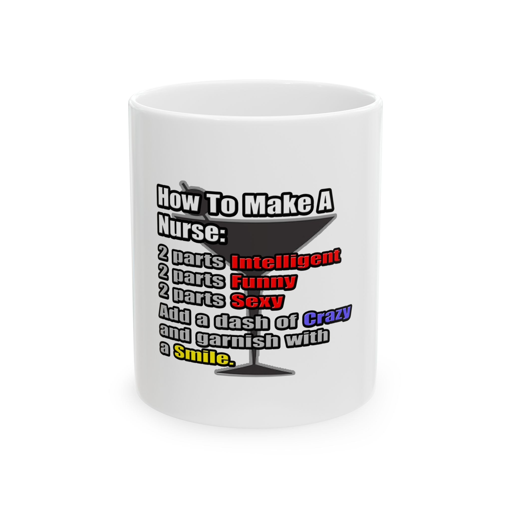 How To Make a Nurse - Ceramic Mug, (11oz, 15oz)