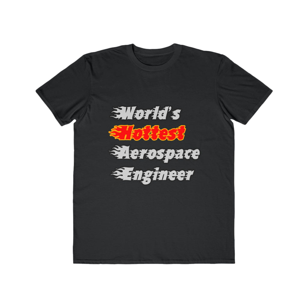 World's Hottest Aerospace Engineer - Men's Lightweight Fashion Tee