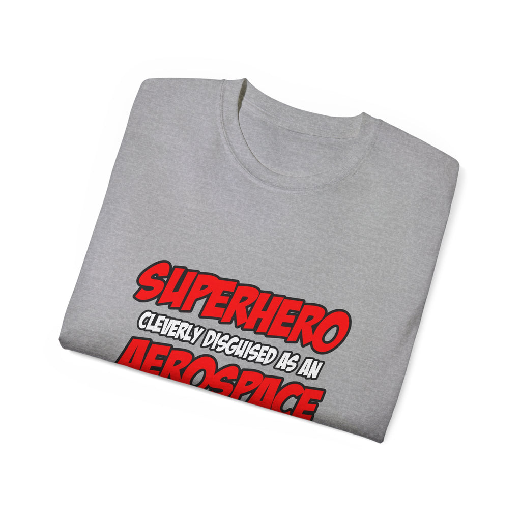 Superhero...Aerospace Engineer - Unisex Ultra Cotton Tee
