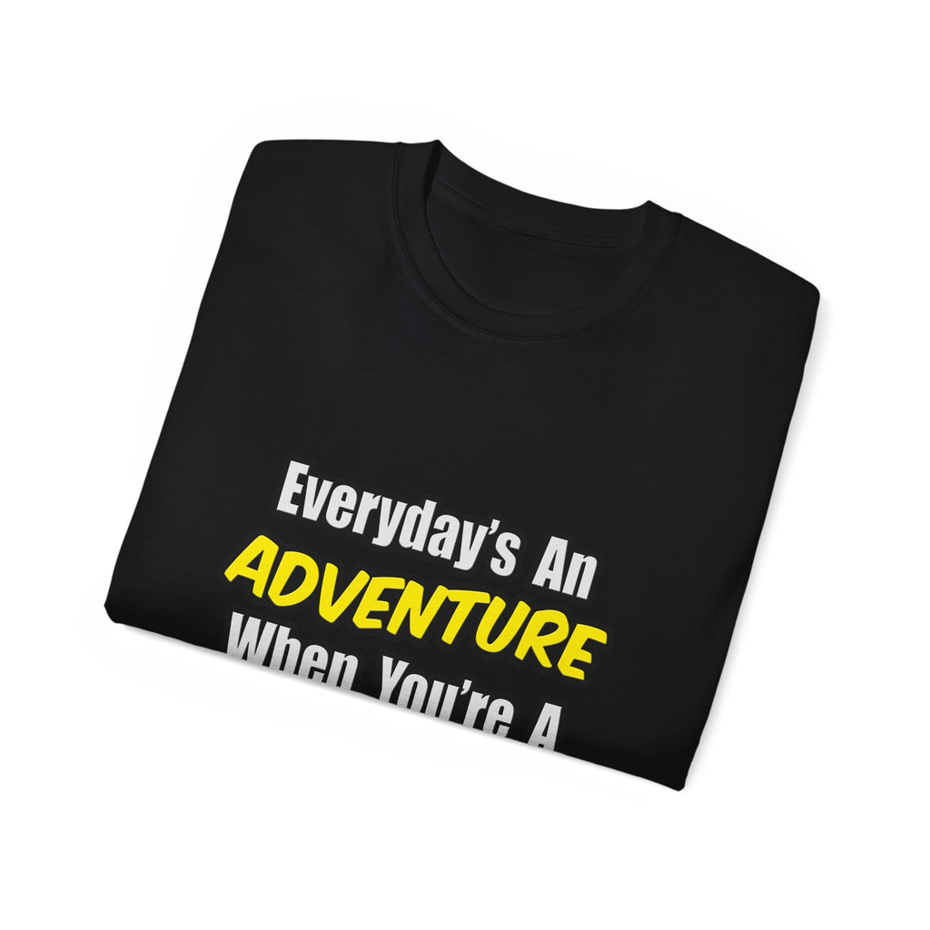Everyday's An Adventure...Teacher - Unisex Ultra Cotton Tee