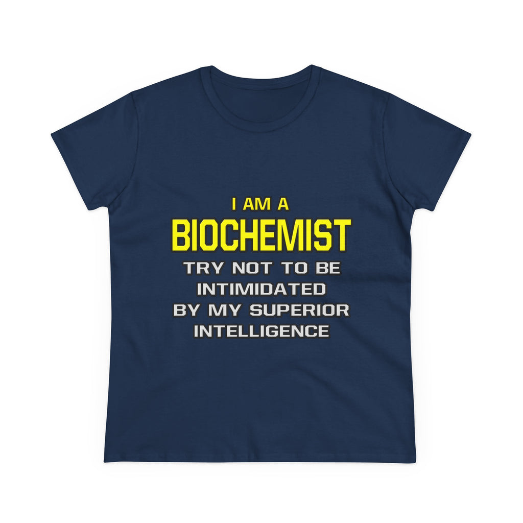 Biochemist...Superior Intelligence - Women's Midweight Cotton Tee