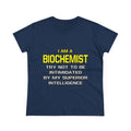 Biochemist...Superior Intelligence - Women's Midweight Cotton Tee