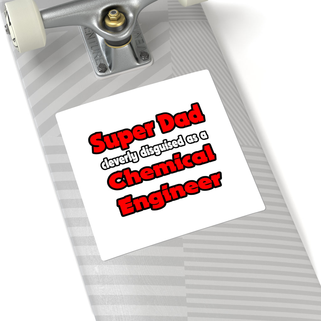 Super Dad ... Chemical Engineer - Square Stickers