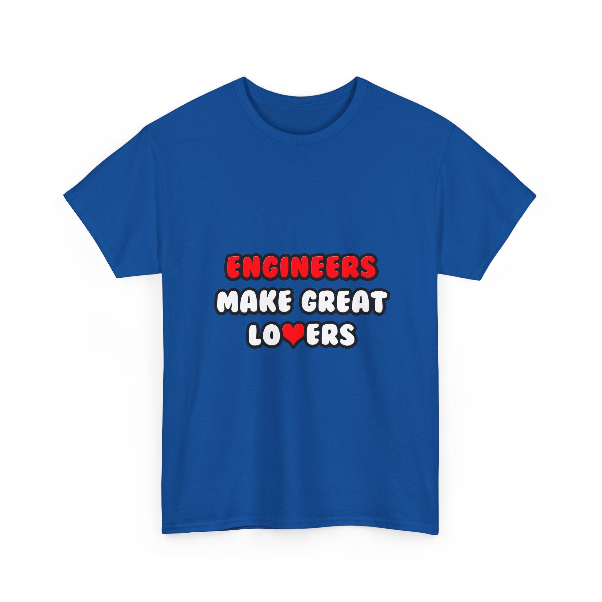 Engineers Make Great Lovers - Unisex Heavy Cotton Tee