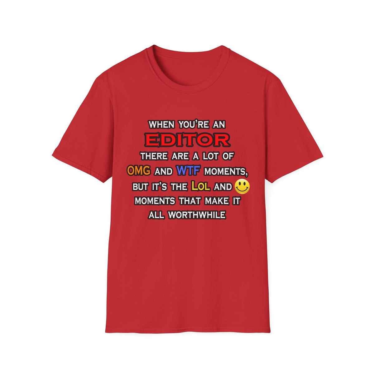 Editor ... OMG WTF LOL - Unisex Softstyle T-Shirt