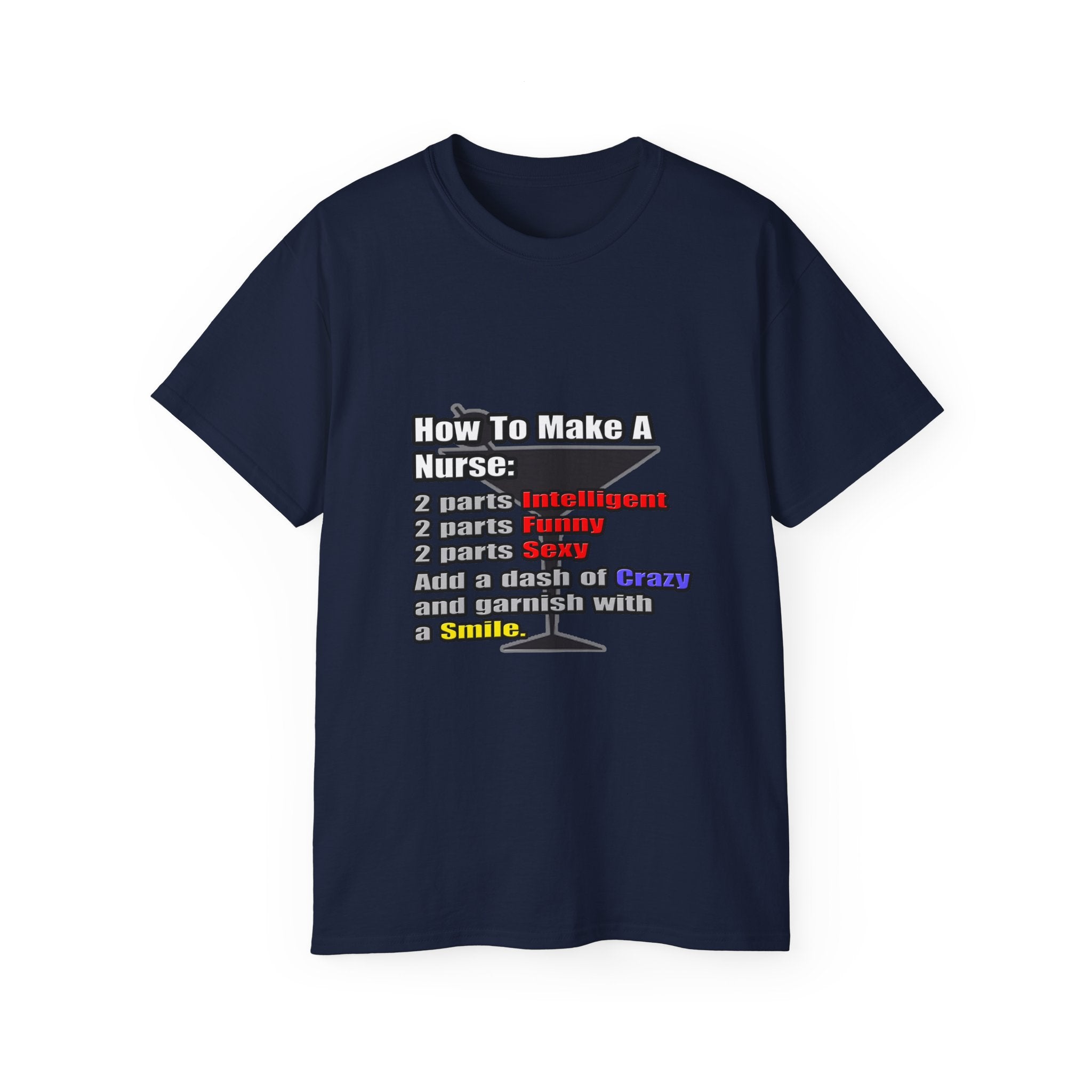 How To Make a Nurse - Unisex Ultra Cotton Tee
