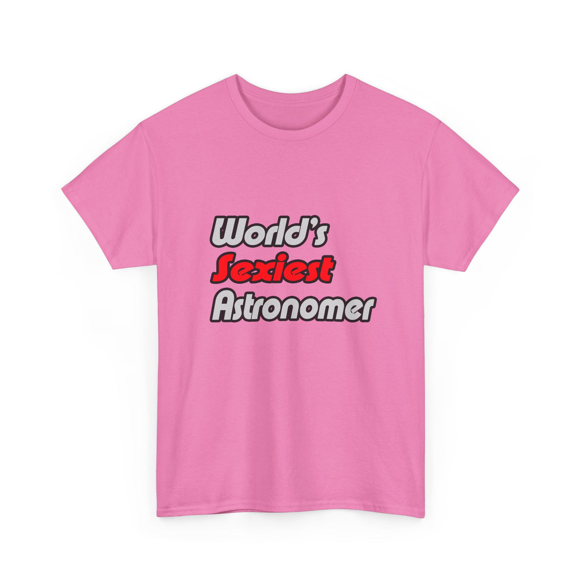 World's Sexiest Astronomer - Unisex Heavy Cotton Tee