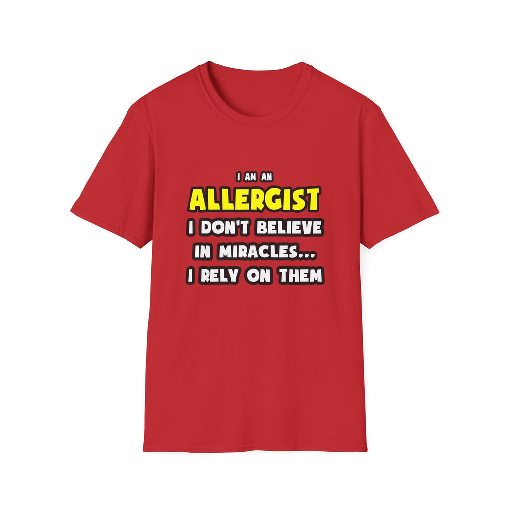 Miracles and Allergists ... Funny - Unisex Softstyle T-Shirt