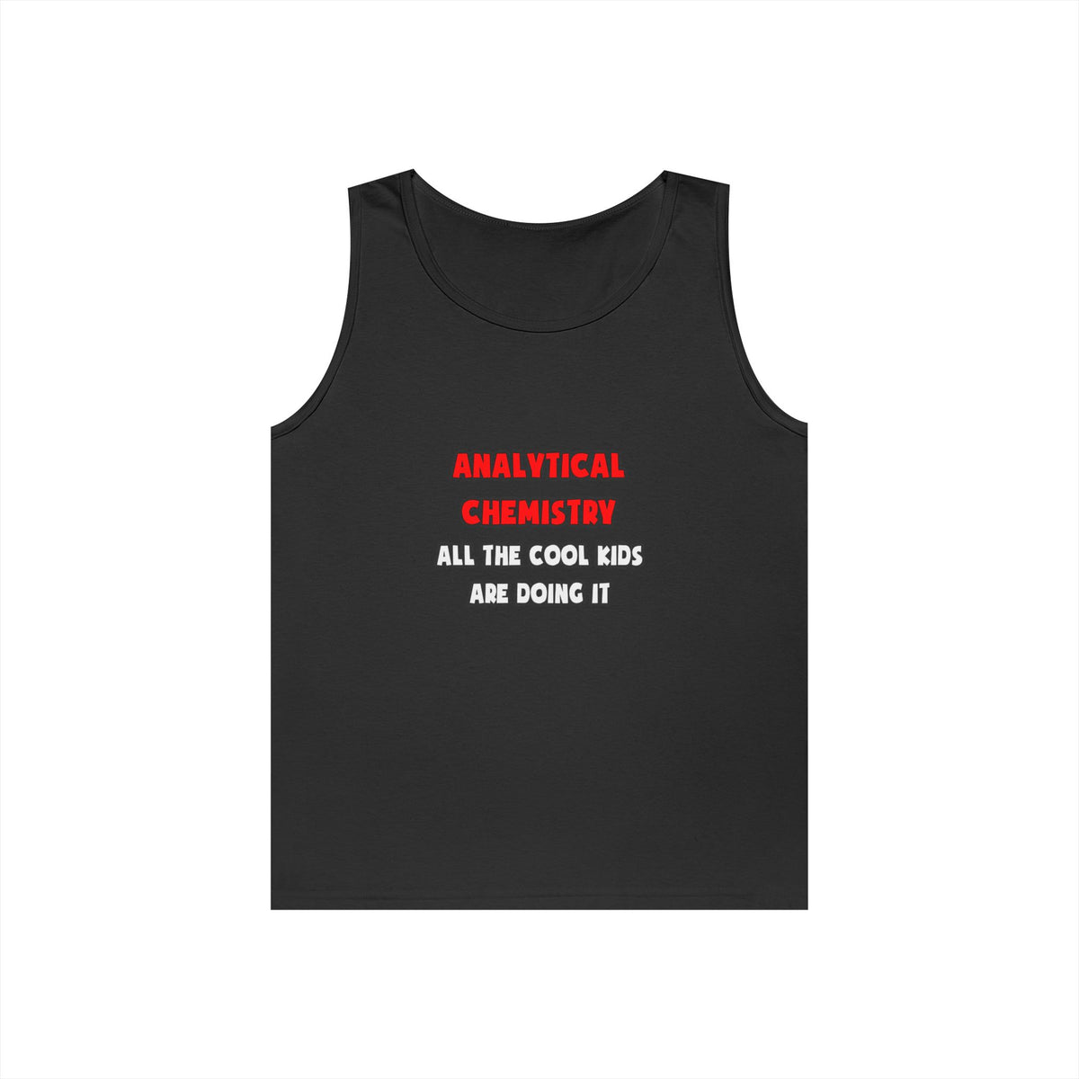 Funny Analytical Chemist Shirts - Unisex Heavy Cotton Tank Top