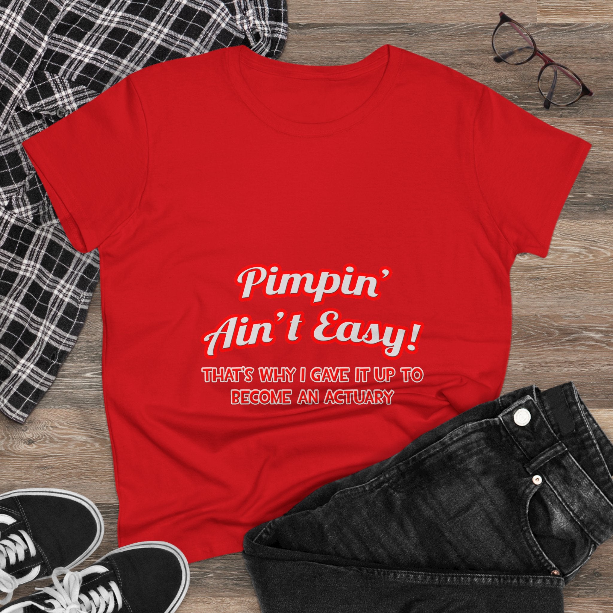 Pimpin' Ain't Easy ... Actuary - Women's Midweight Cotton Tee