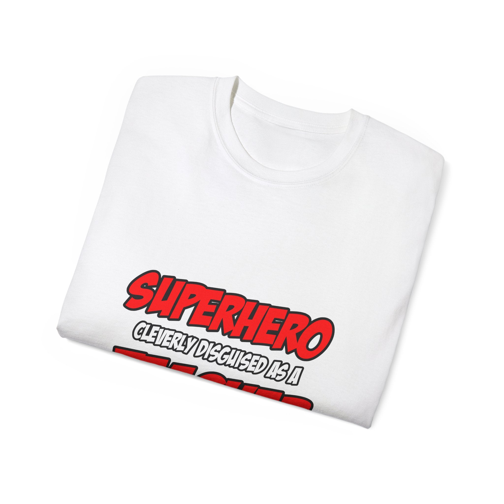 Superhero...Teacher - Unisex Ultra Cotton Tee