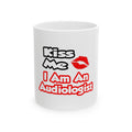 Kiss Me...I Am An Audiologist - Ceramic Mug, (11oz, 15oz)