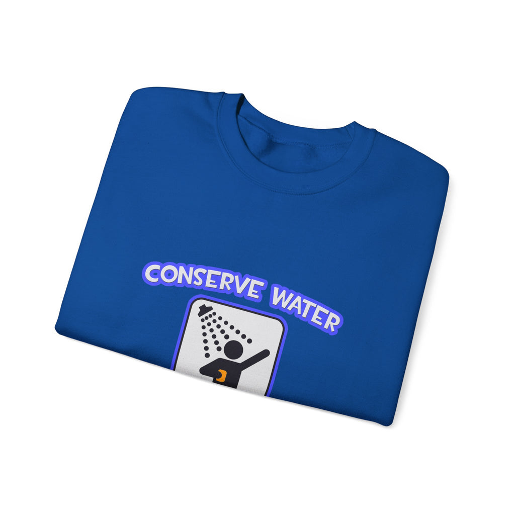 Conserve Water .. Shower With a Nurse - Unisex Heavy Blend™ Crewneck Sweatshirt