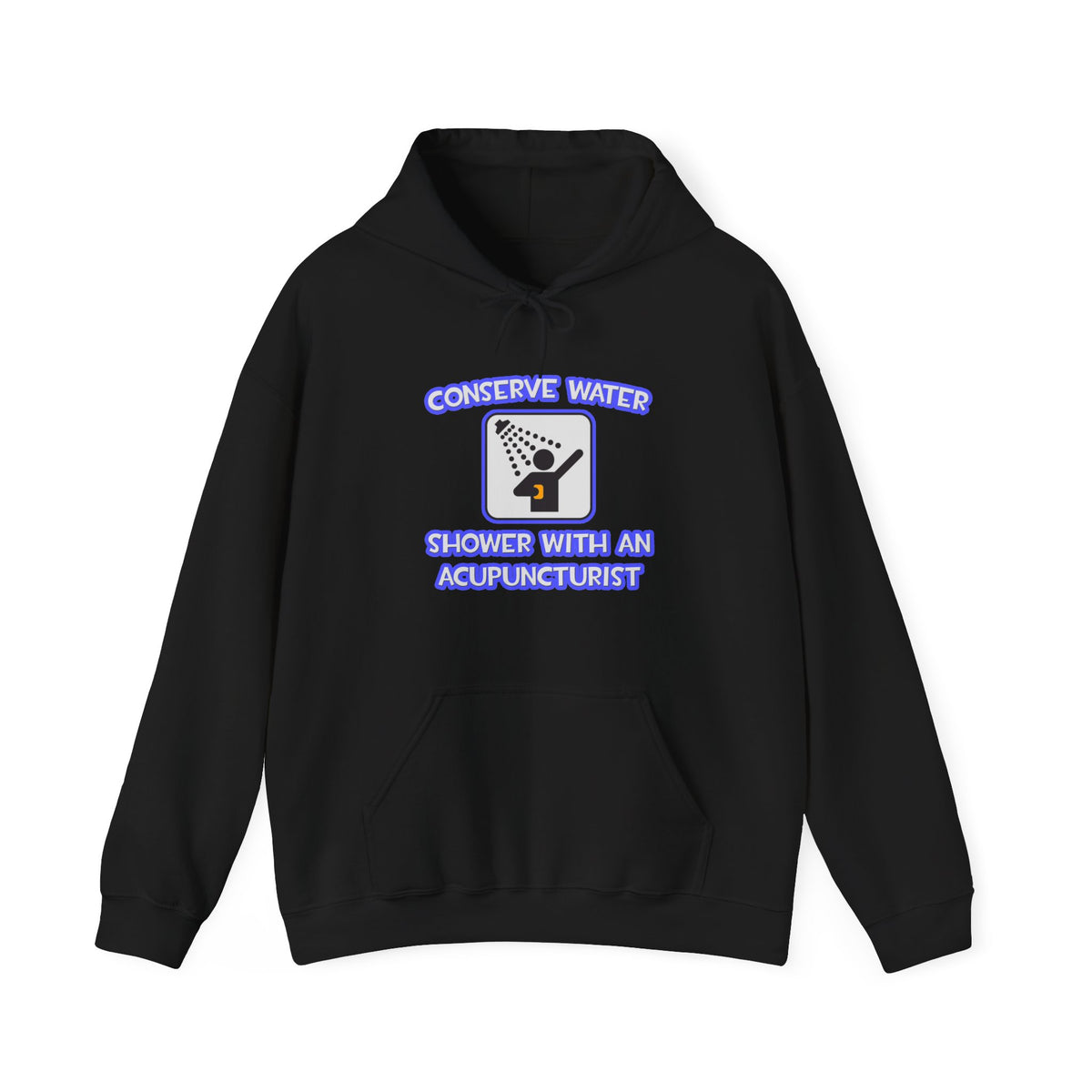 Conserve Water .. Shower With a Acupuncturist - Unisex Heavy Blend™ Hooded Sweatshirt