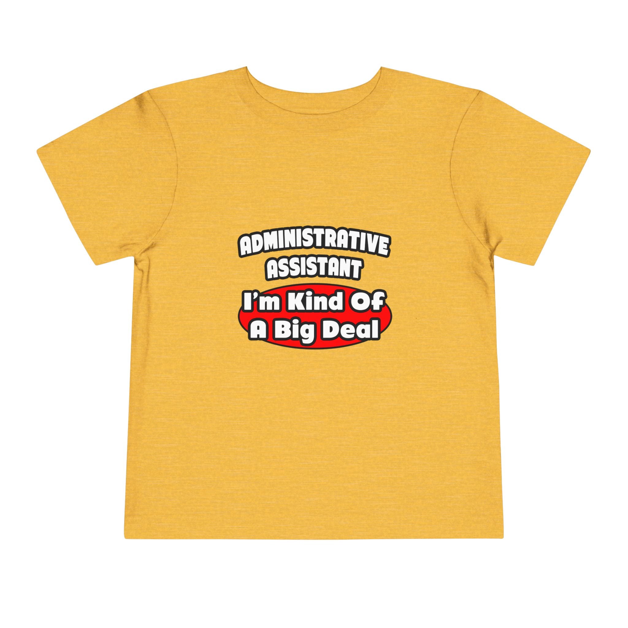 Administrative Assistant...Big Deal - Toddler Short Sleeve Tee