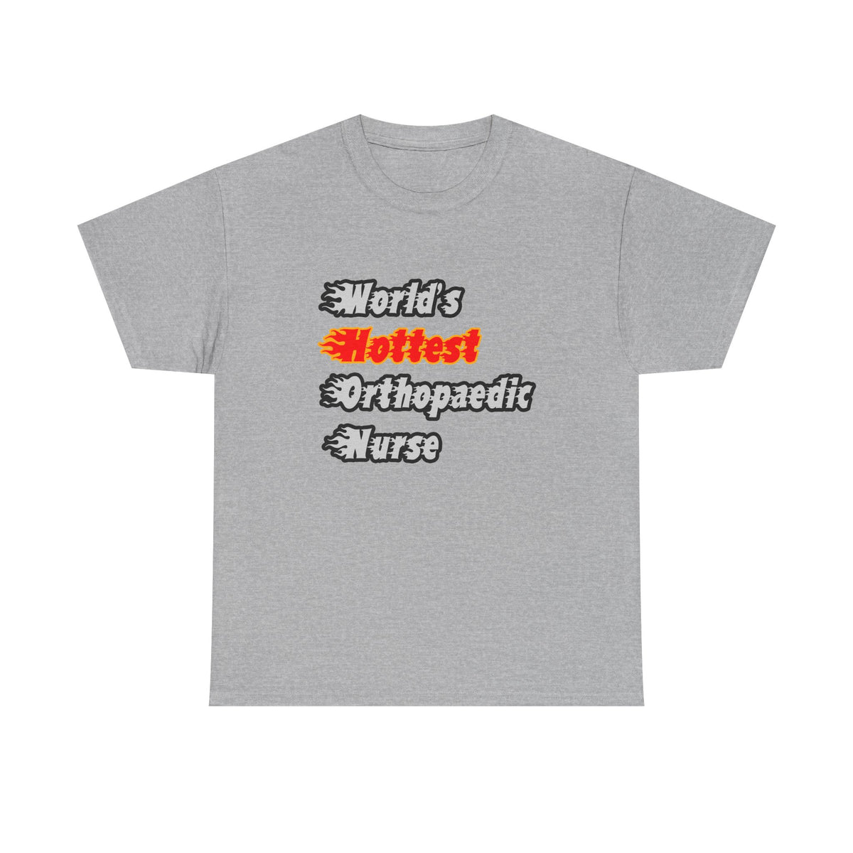 World's Hottest Orthopaedic Nurse - Unisex Heavy Cotton Tee