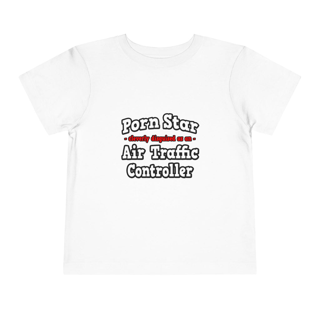 Porn Star...Air Traffic Controller - Toddler Short Sleeve Tee