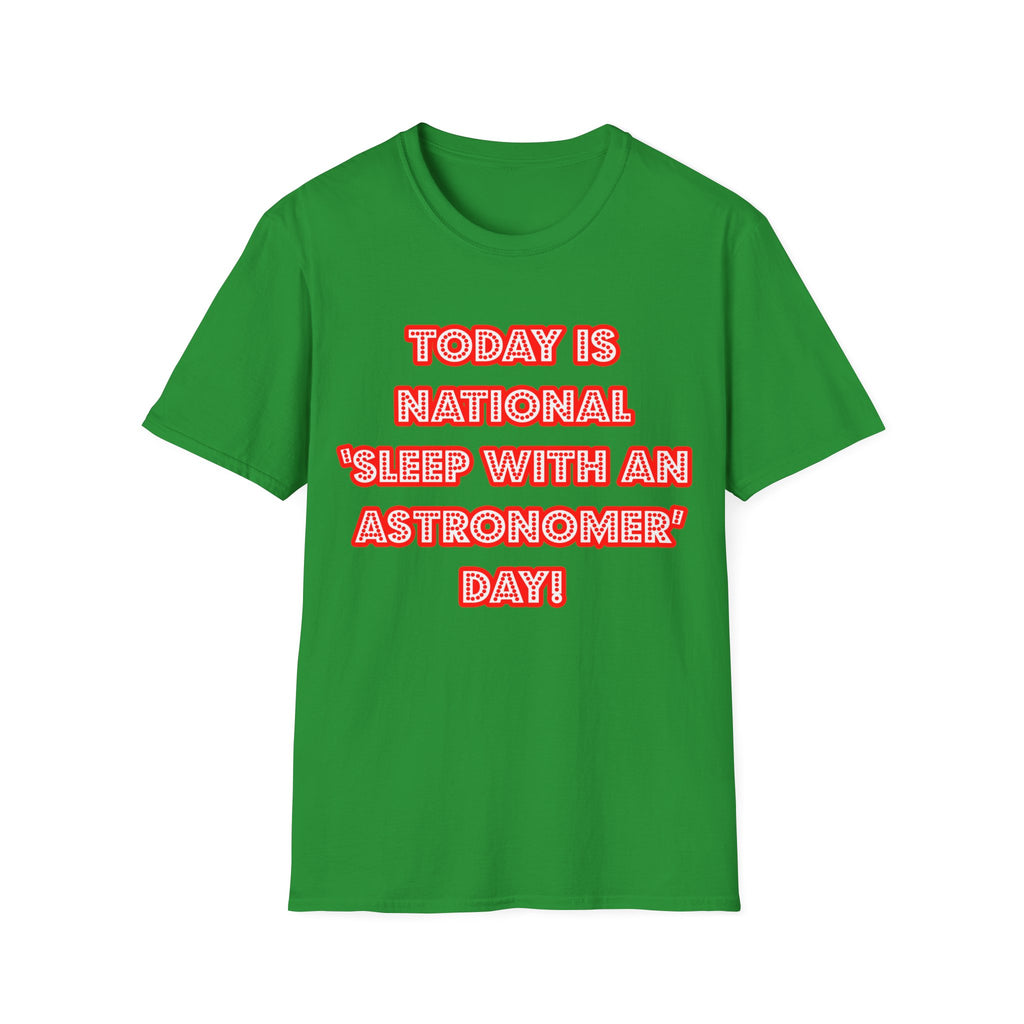 National 'Sleep With an Astronomer' Day - Unisex Softstyle T-Shirt