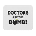 Doctors Are The Bomb! (2) - Mouse Pad (Rectangle)
