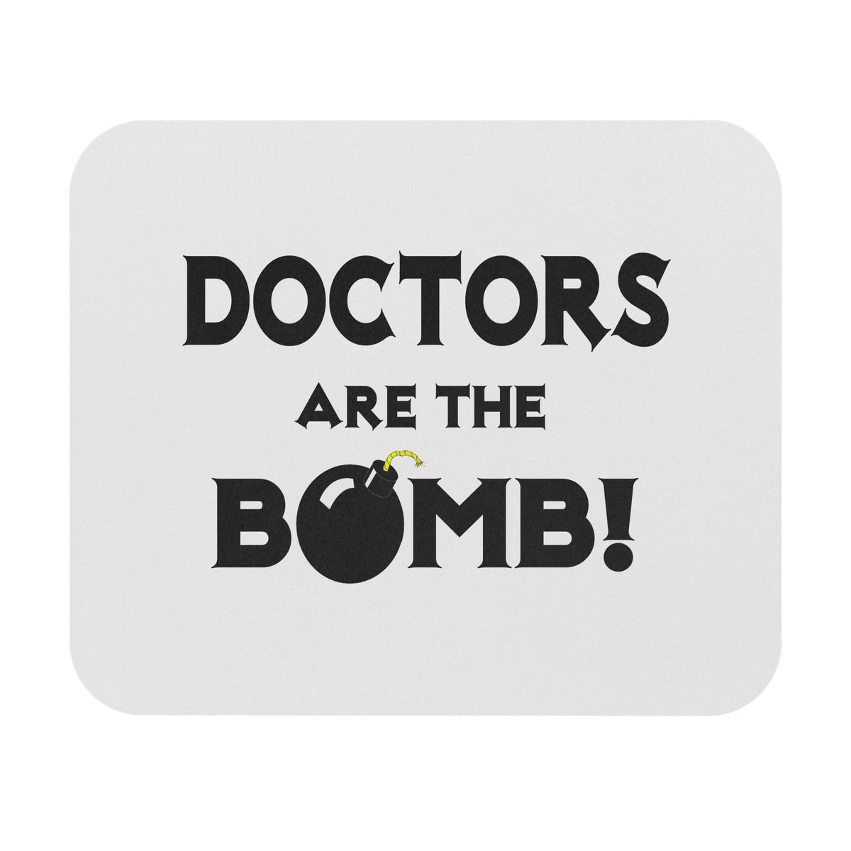 Doctors Are The Bomb! (2) - Mouse Pad (Rectangle)
