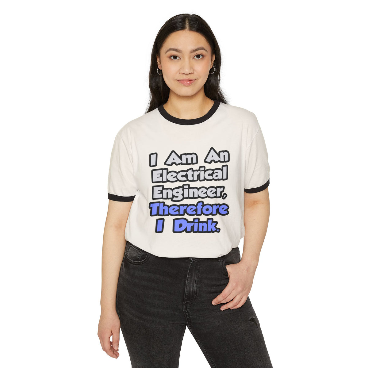 I Am An Electrical Engineer, Therefore I Drink - Unisex Cotton Ringer T-Shirt