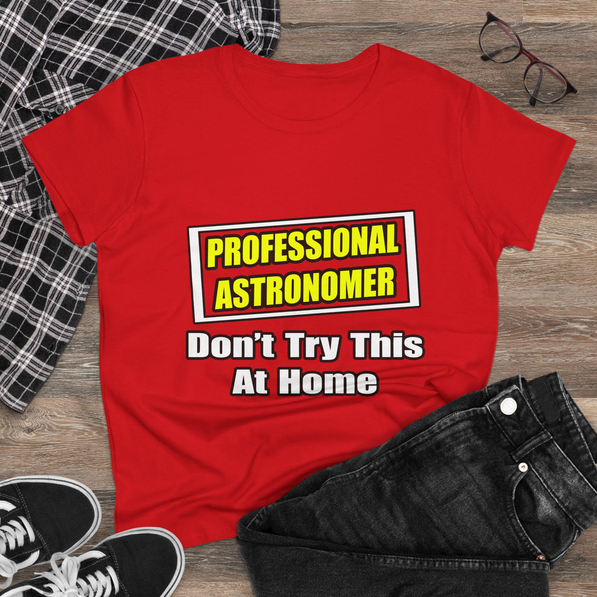 Professional Astronomer...Joke - Women's Midweight Cotton Tee