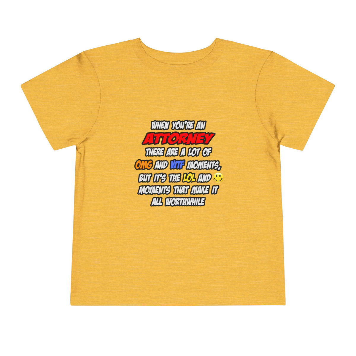Attorney .. OMG WTF LOL - Toddler Short Sleeve Tee